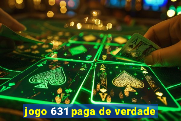 jogo 631 paga de verdade